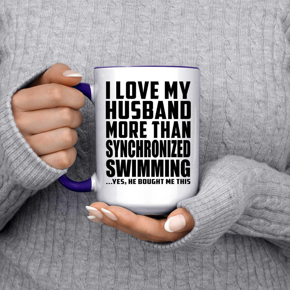 I Love My Husband More Than Synchronized Swimming - 15oz Accent Mug Purple