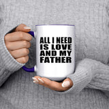 All I Need Is Love And My Father - 15oz Accent Mug Purple