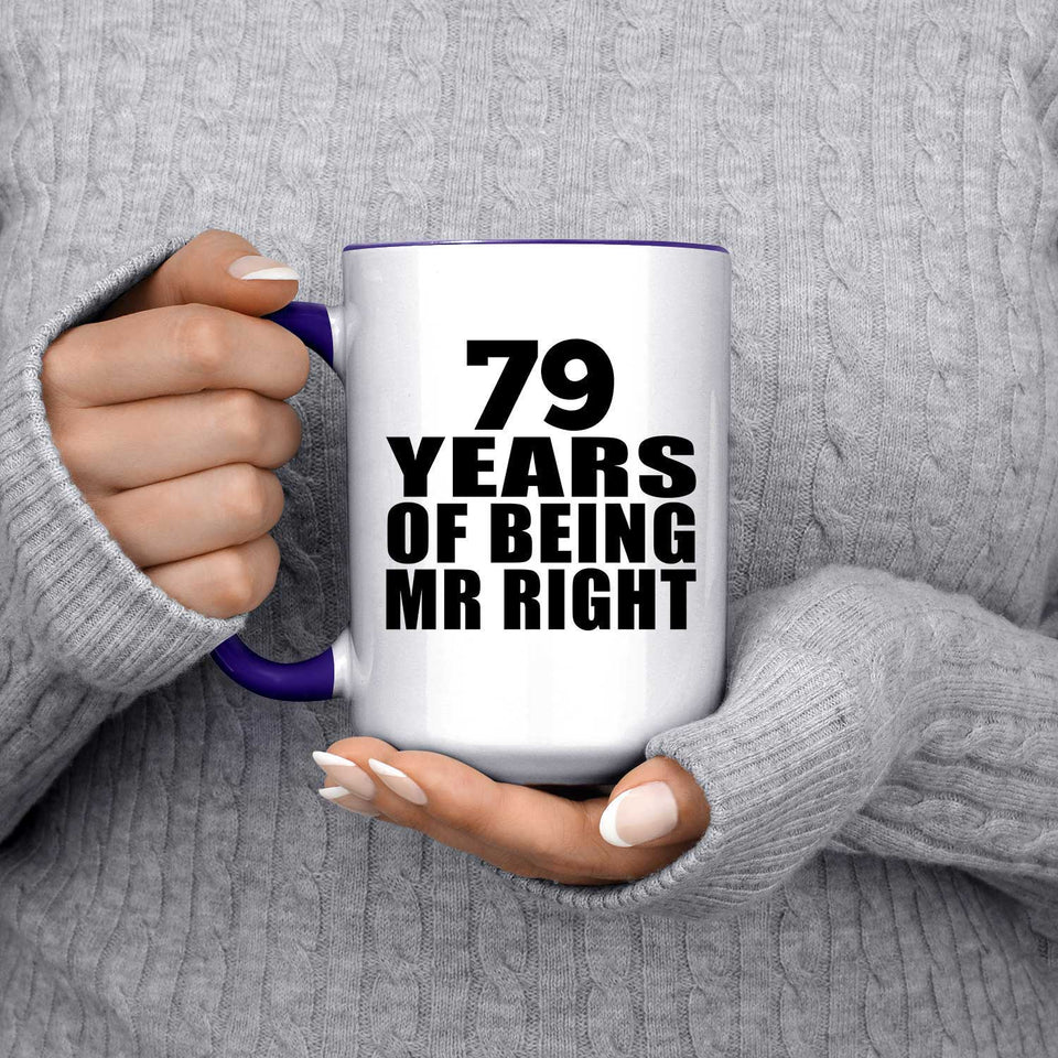 79th Anniversary 79 Years Of Being Mr Right - 15oz Accent Mug Purple