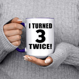 6th Birthday I Turned 3 Twice - 15oz Accent Mug Purple