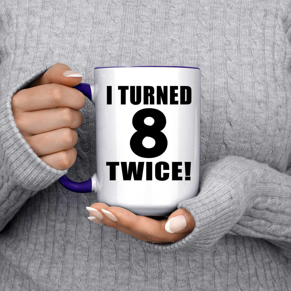 16th Birthday I Turned 8 Twice - 15oz Accent Mug Purple