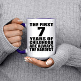 7th Birthday First 7 Years of Childhood Are The Hardest - 15oz Accent Mug Purple