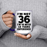 36th Birthday I'm Not 36 I'm 18 With 18 Years Experience - 15oz Accent Mug Purple