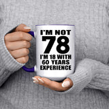 78th Birthday I'm Not 78 I'm 18 With 60 Years Experience - 15oz Accent Mug Purple