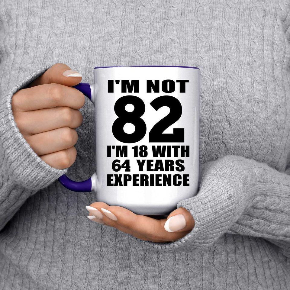 82nd Birthday I'm Not 82 I'm 18 With 64 Years Experience - 15oz Accent Mug Purple