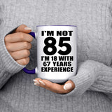 85th Birthday I'm Not 85 I'm 18 With 67 Years Experience - 15oz Accent Mug Purple