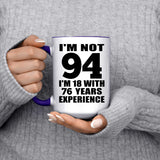 94th Birthday I'm Not 94 I'm 18 With 76 Years Experience - 15oz Accent Mug Purple