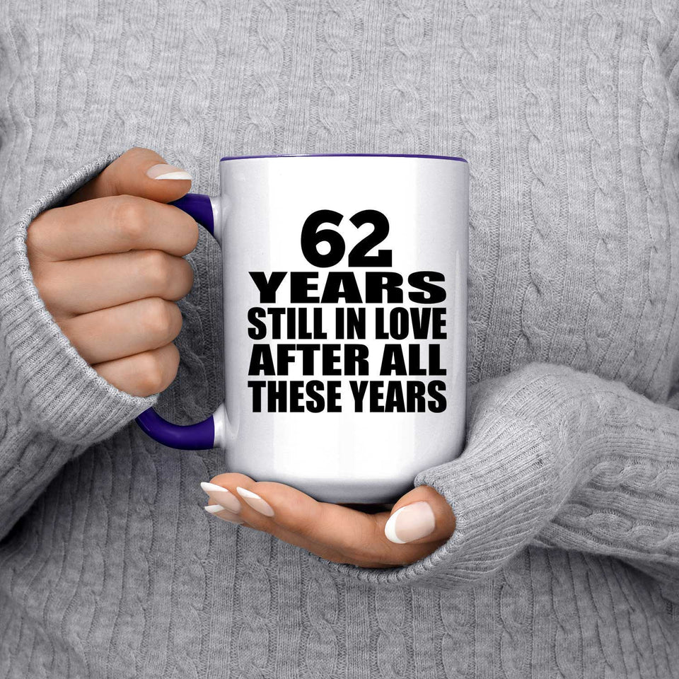 62nd Anniversary 62 Years Still In Love After These Years - 15oz Accent Mug Purple