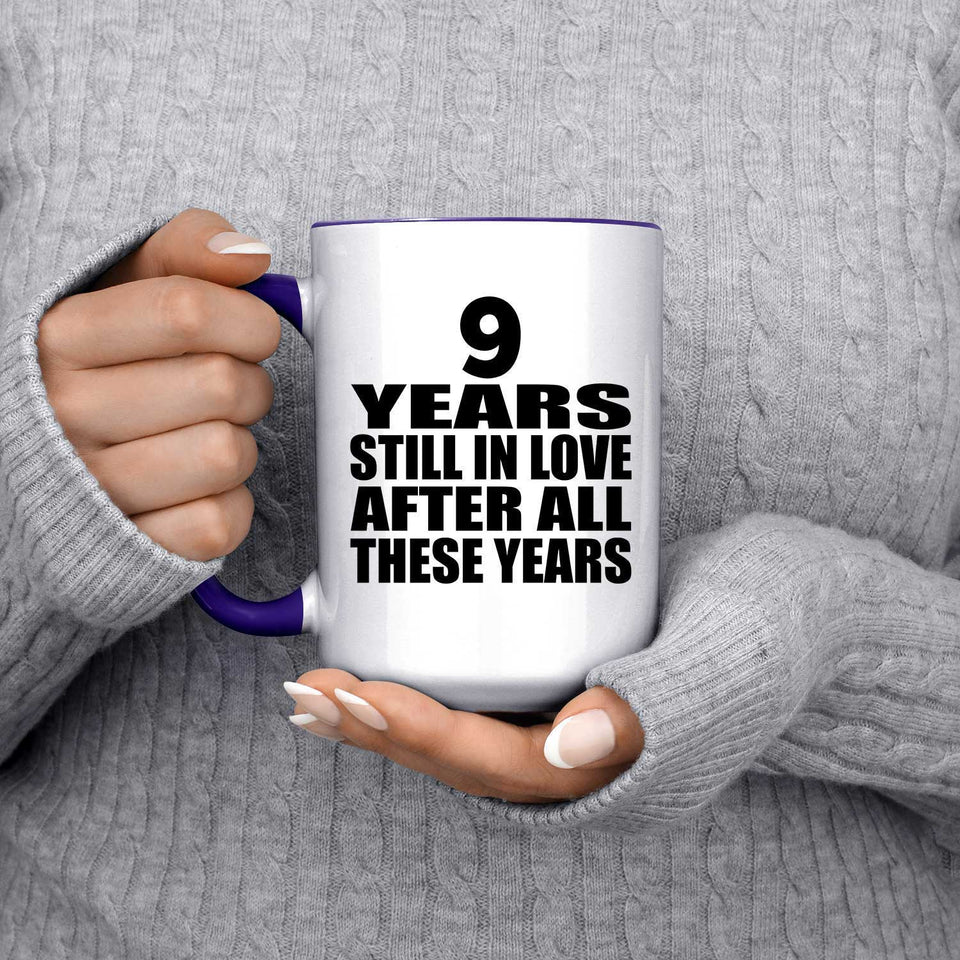 9th Anniversary 9 Years Still In Love After These Years - 15oz Accent Mug Purple