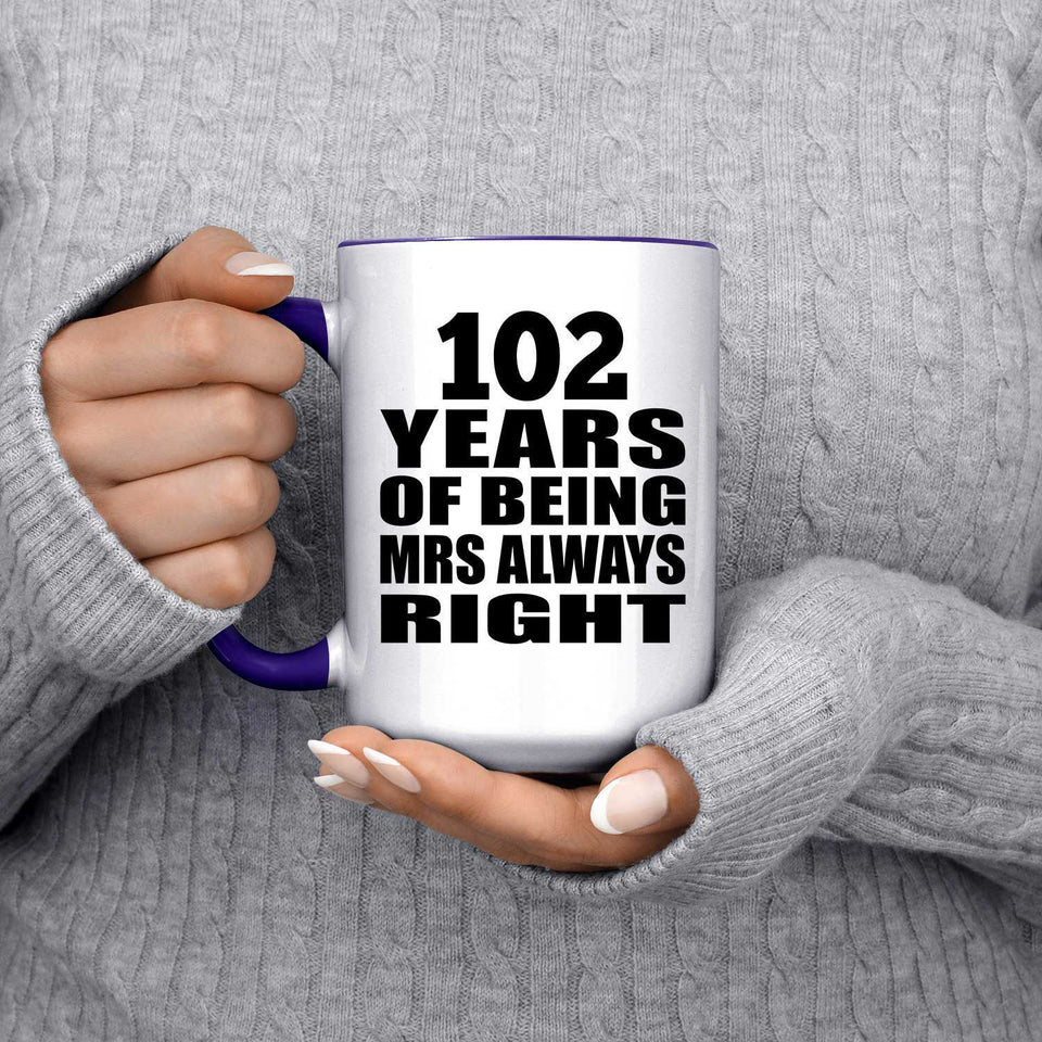 102nd Anniversary 102 Years of Being Mrs Always Right - 15oz Accent Mug Purple