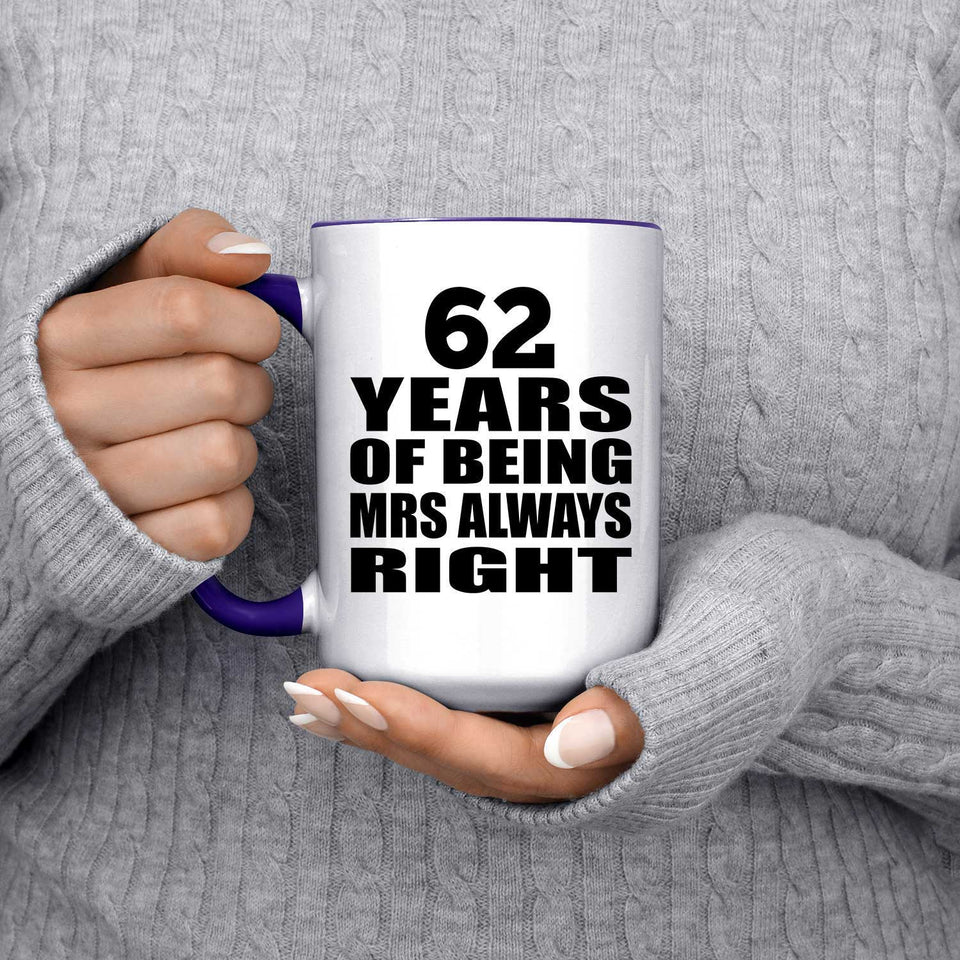 62nd Anniversary 62 Years of Being Mrs Always Right - 15oz Accent Mug Purple