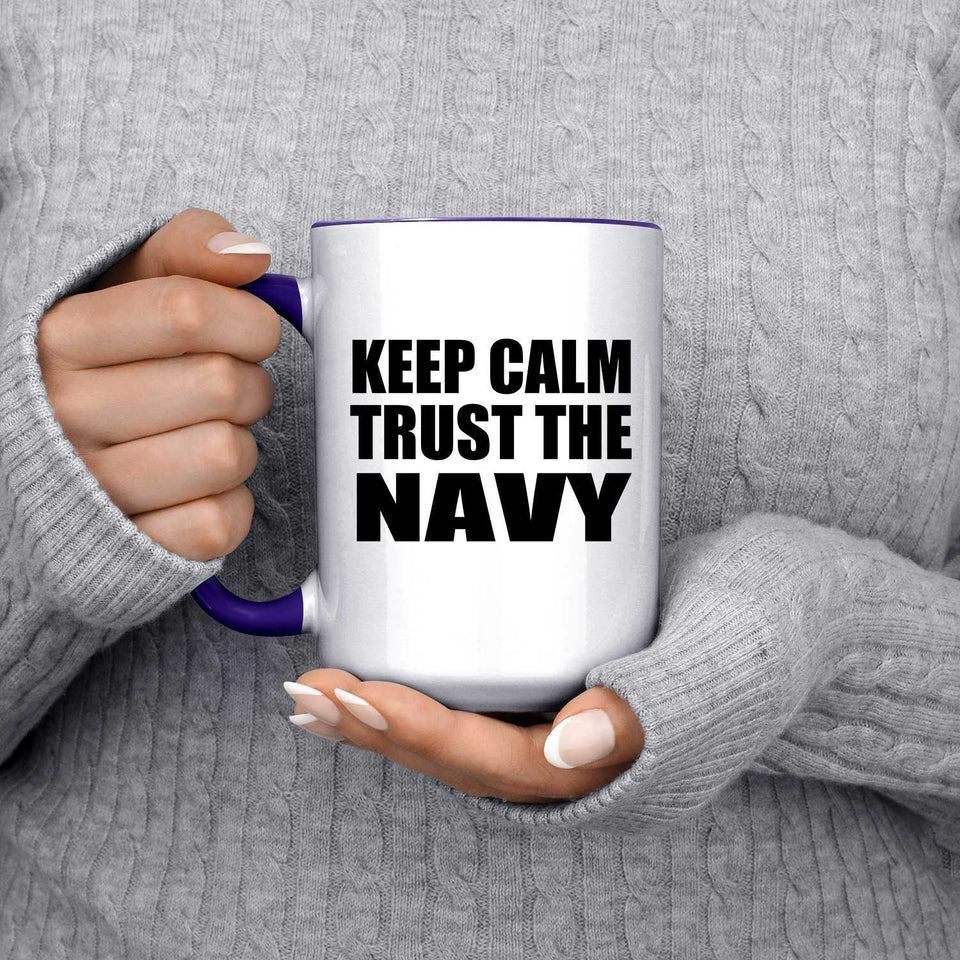 Keep Calm and Trust The Navy - 15oz Accent Mug Purple