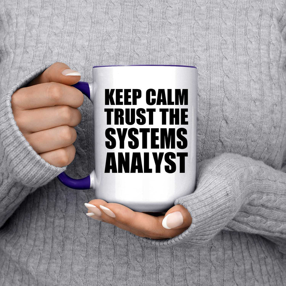 Keep Calm and Trust The Systems Analyst - 15oz Accent Mug Purple