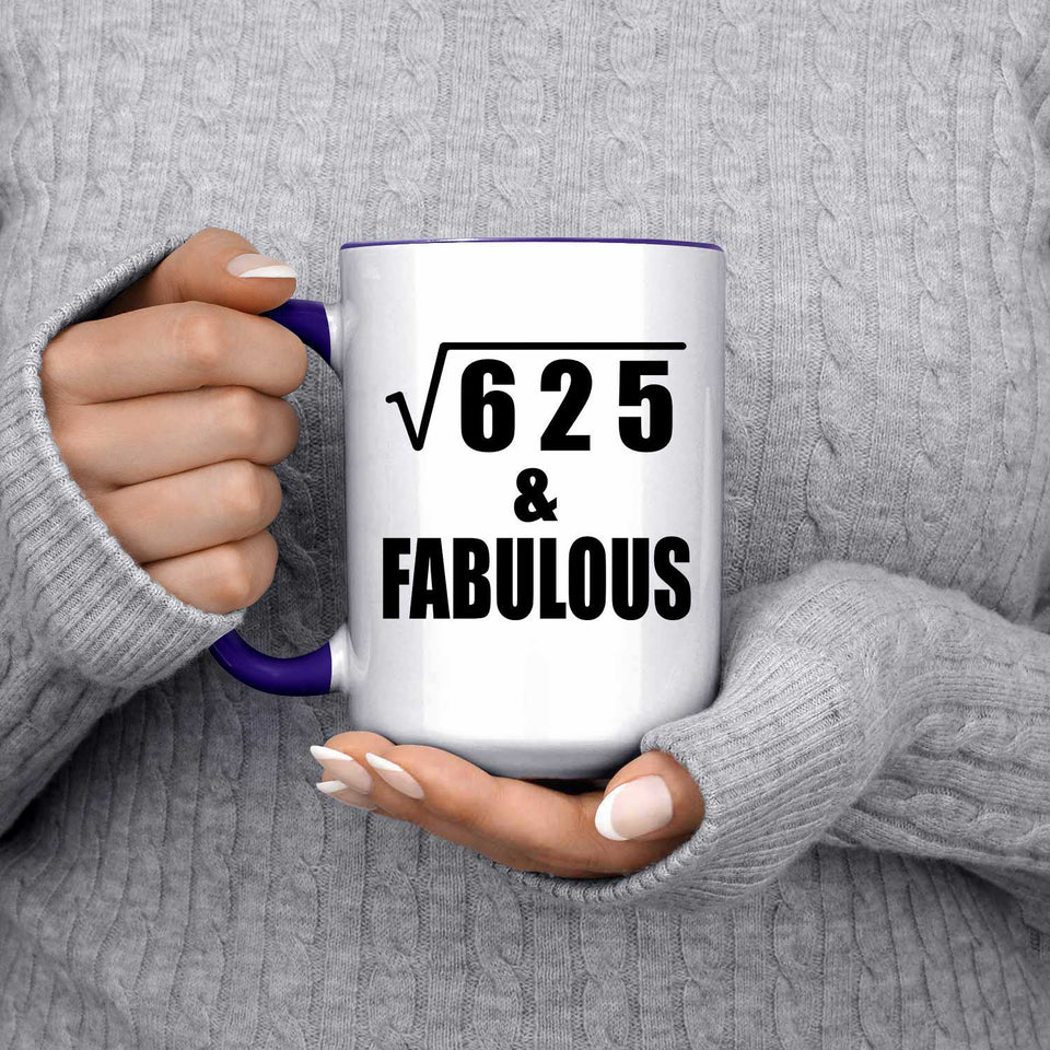 25th Birthday Square Root of 625 & Fabulous - 15oz Accent Mug Purple