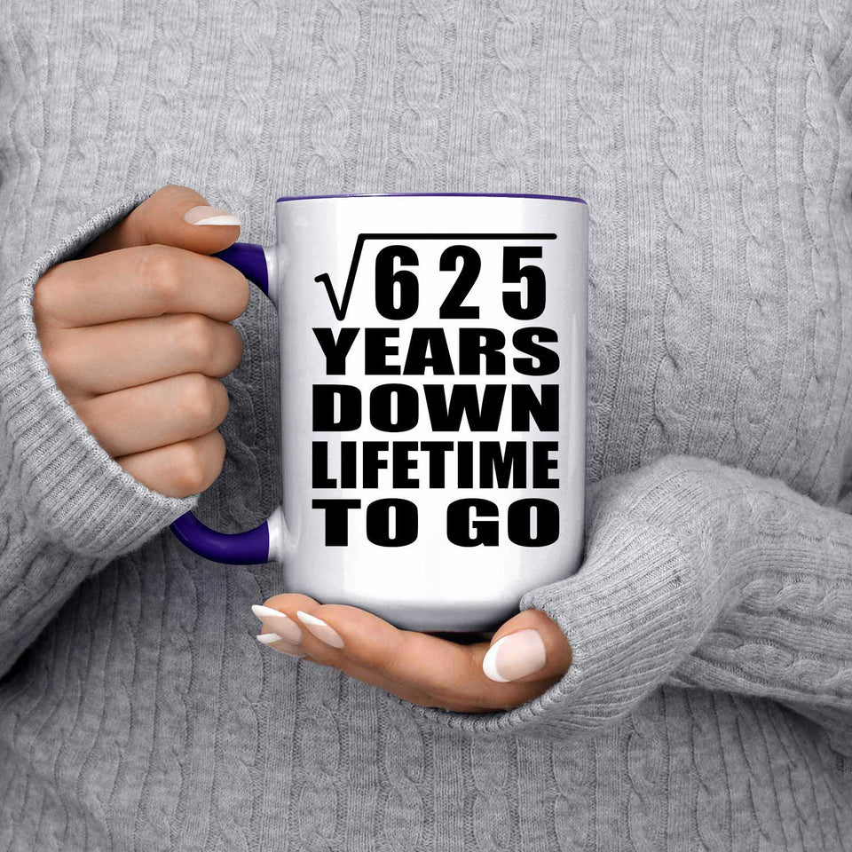 25th Anniversary Square Root of 625 Years Lifetime To Go - 15oz Accent Mug Purple
