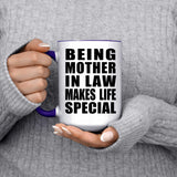 Being Mother In Law Makes Life Special - 15oz Accent Mug Purple