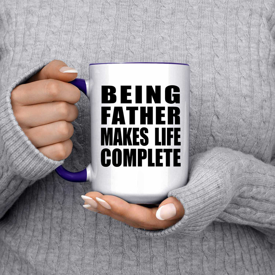 Being Father Makes Life Complete - 15oz Accent Mug Purple