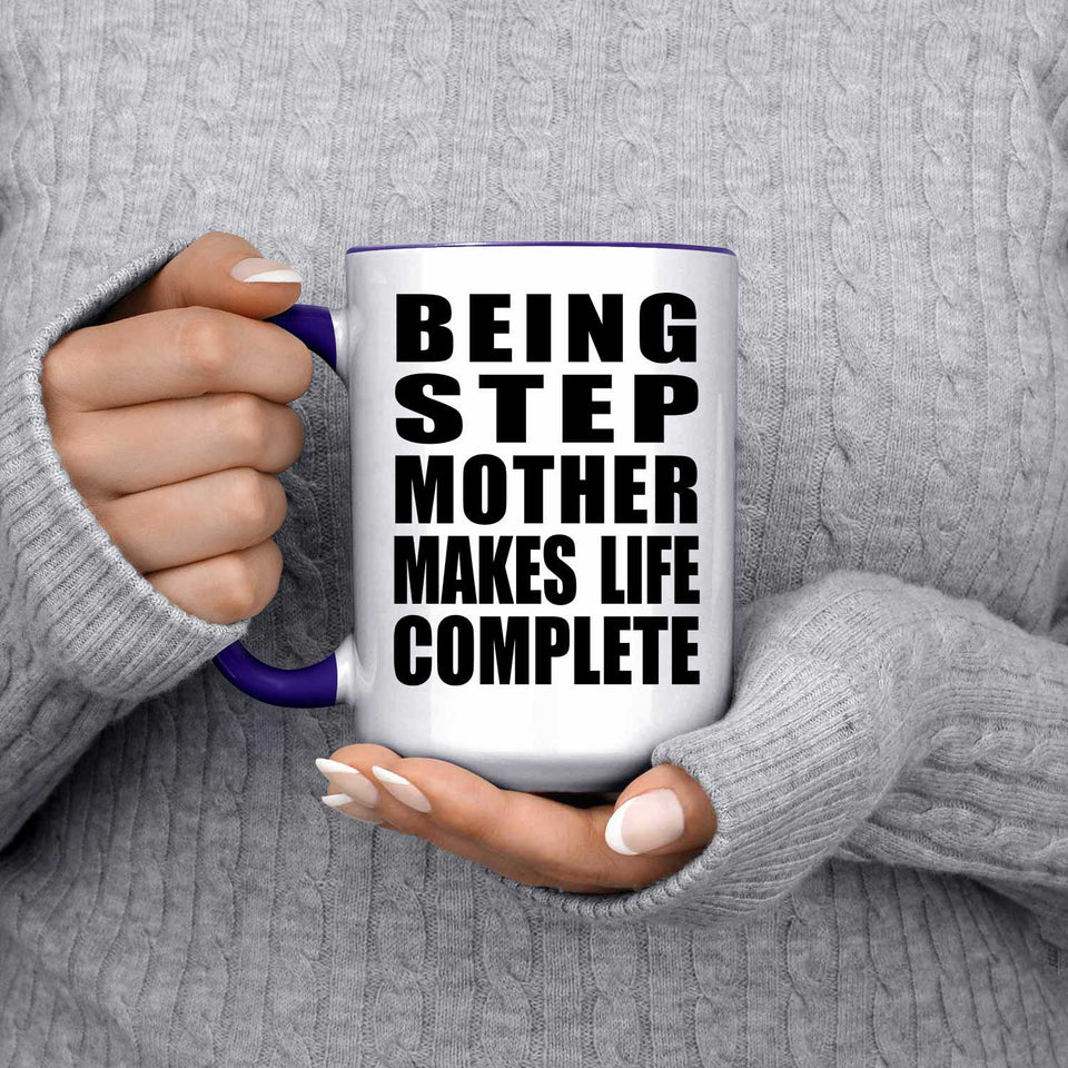Being Step Mother Makes Life Complete - 15oz Accent Mug Purple