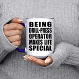 Being Drill-Press Operator Makes Life Special - 15oz Accent Mug Purple