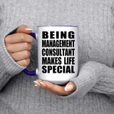 Being Management Consultant Makes Life Special - 15oz Accent Mug Purple
