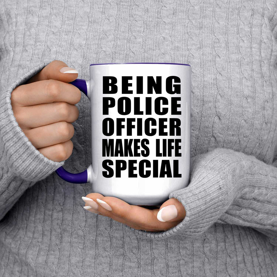 Being Police Officer Makes Life Special - 15oz Accent Mug Purple