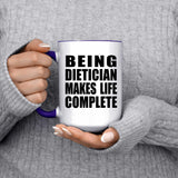 Being Dietician Makes Life Complete - 15oz Accent Mug Purple