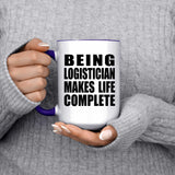Being Logistician Makes Life Complete - 15oz Accent Mug Purple
