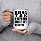 Being Tax Preparer Makes Life Complete - 15oz Accent Mug Purple