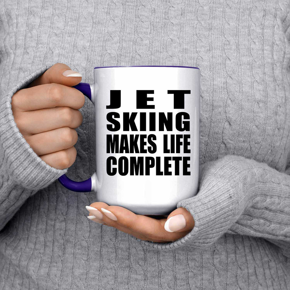 Jet Skiing Makes Life Complete - 15oz Accent Mug Purple