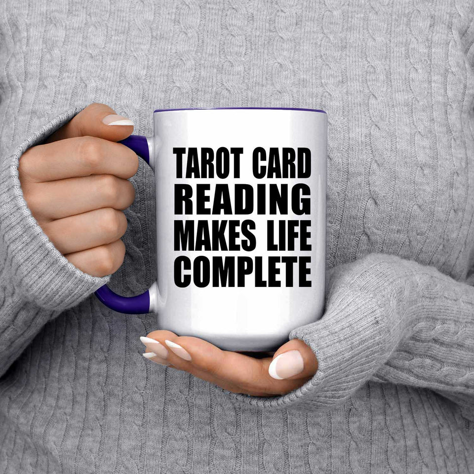 Tarot Card Reading Makes Life Complete - 15oz Accent Mug Purple