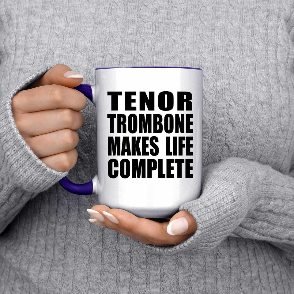 Tenor Trombone Makes Life Complete - 15oz Accent Mug Purple