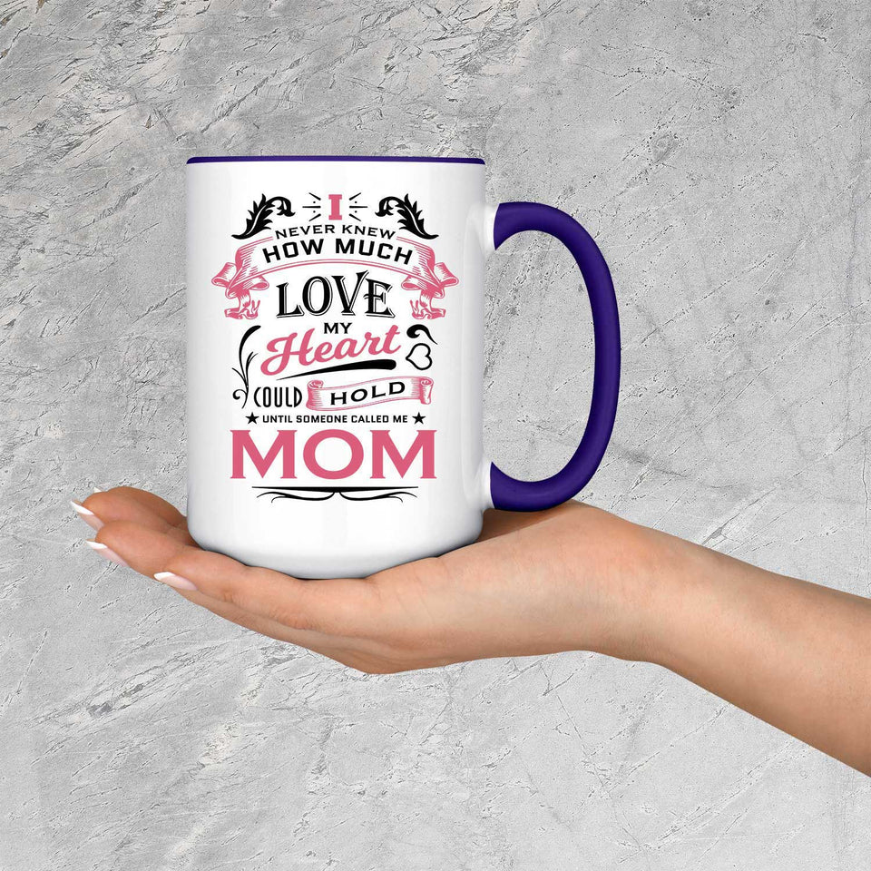 How Much Love Could Hold Until Called Me Mom - 15oz Accent Mug Purple