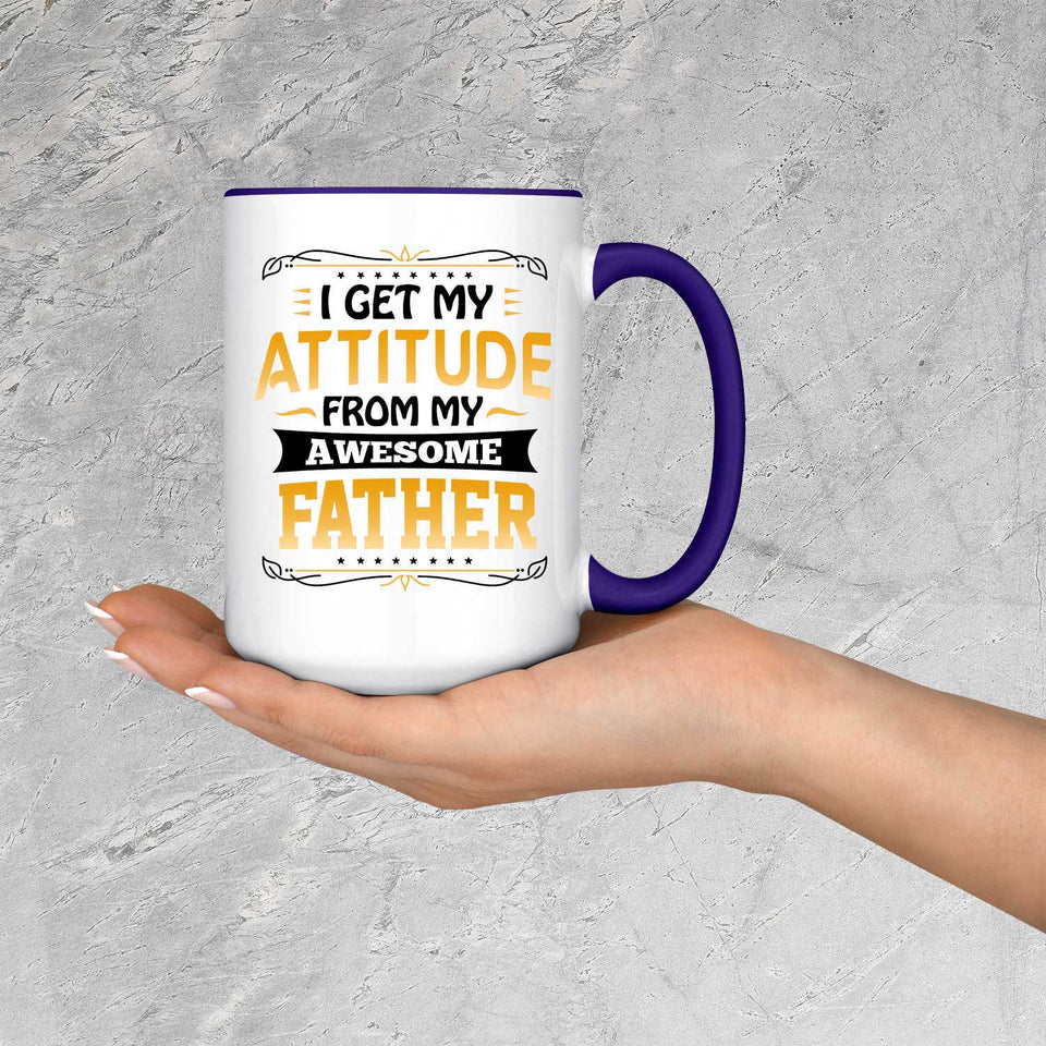 I Get My Attitude From My Awesome Father - 15oz Accent Mug Purple