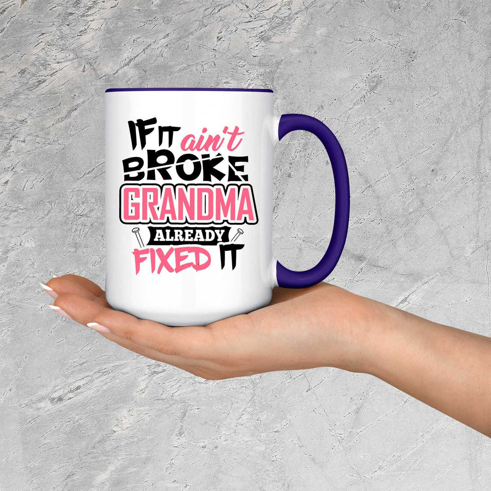 If It Ain't Broke, Grandma Already Fixed It - 15oz Accent Mug Purple