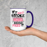 If It Ain't Broke, MAMA Already Fixed It - 15oz Accent Mug Purple