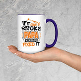 If It Ain't Broke, PAPA Already Fixed It - 15oz Accent Mug Purple