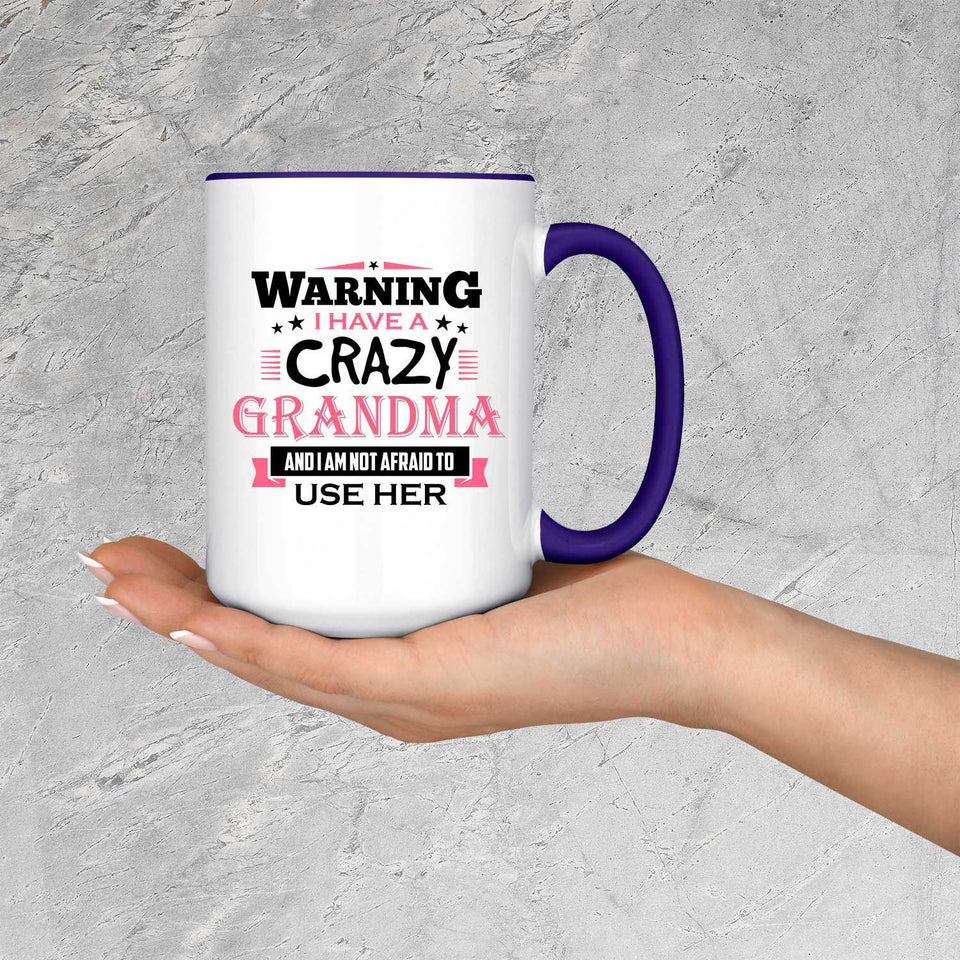 Warning I Have A Crazy Grandma & I Am Not Afraid To Use Her - 15oz Accent Mug Purple