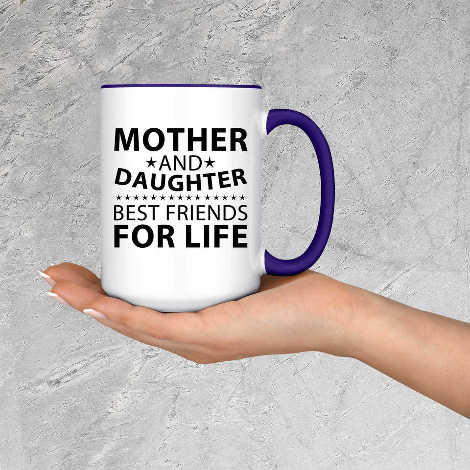 Mother and Daughter, Best Friends For Life - 15oz Accent Mug Purple