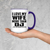 I Love My Wife More Than DJ - 15oz Accent Mug Purple