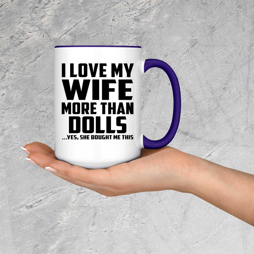 I Love My Wife More Than Dolls - 15oz Accent Mug Purple