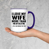 I Love My Wife More Than Fine Art Collecting - 15oz Accent Mug Purple