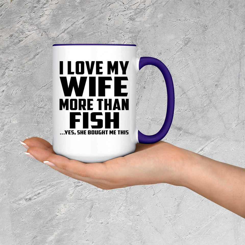 I Love My Wife More Than Fish - 15oz Accent Mug Purple