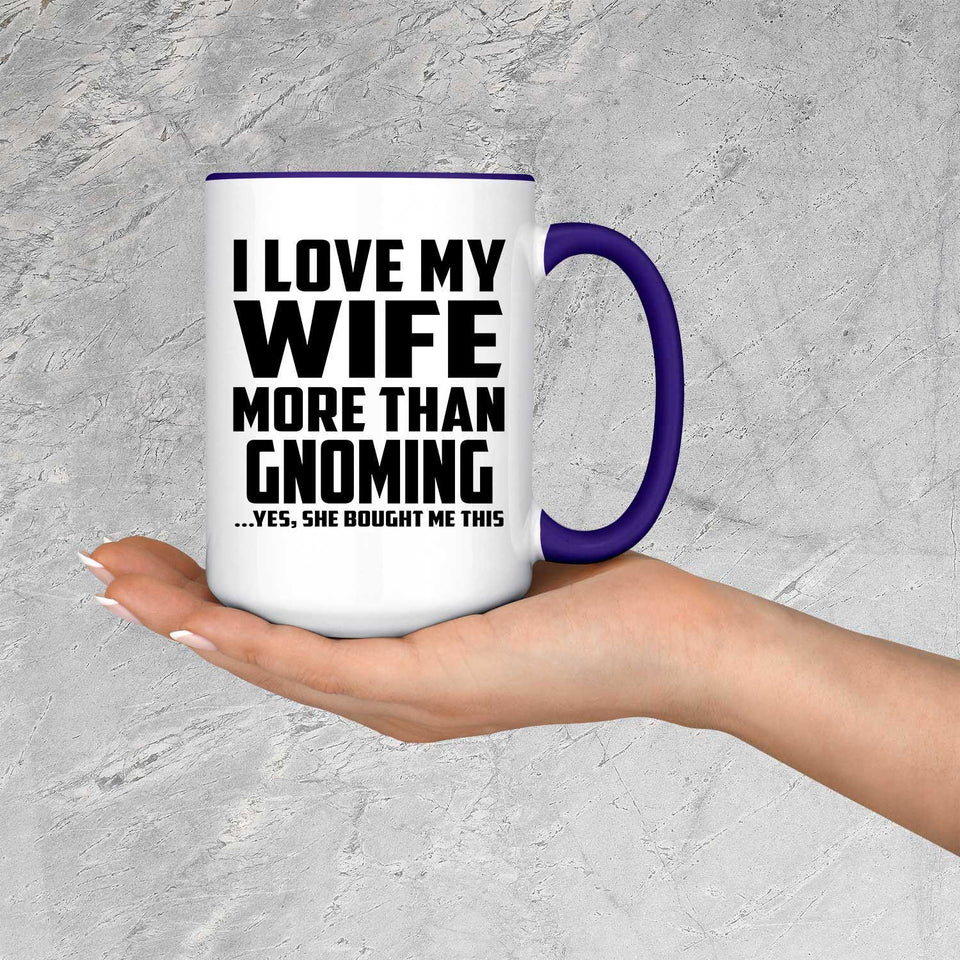 I Love My Wife More Than Gnoming - 15oz Accent Mug Purple