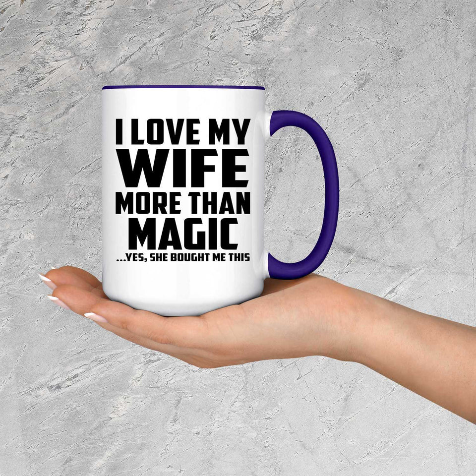 I Love My Wife More Than Magic - 15oz Accent Mug Purple