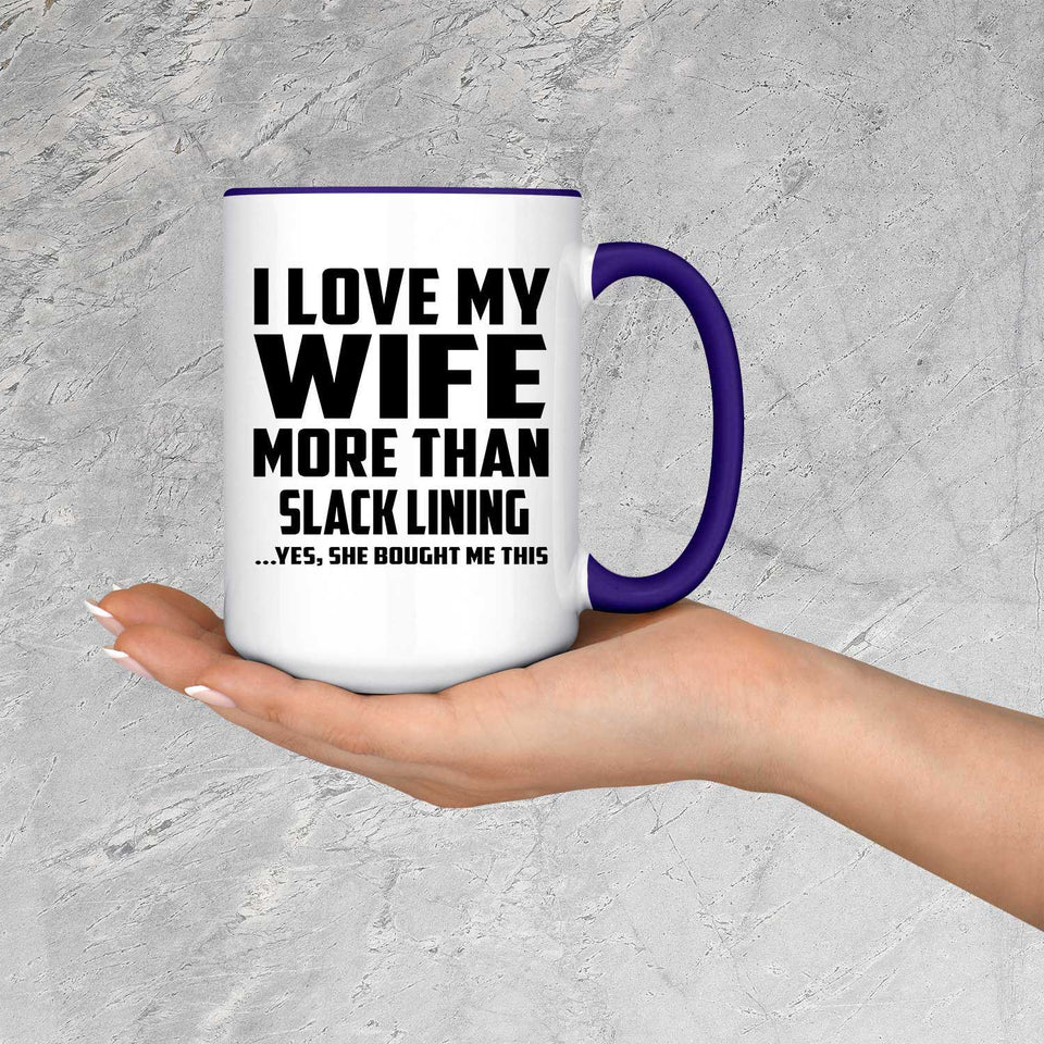 I Love My Wife More Than Slack Lining - 15oz Accent Mug Purple