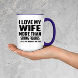 I Love My Wife More Than String Figures - 15oz Accent Mug Purple