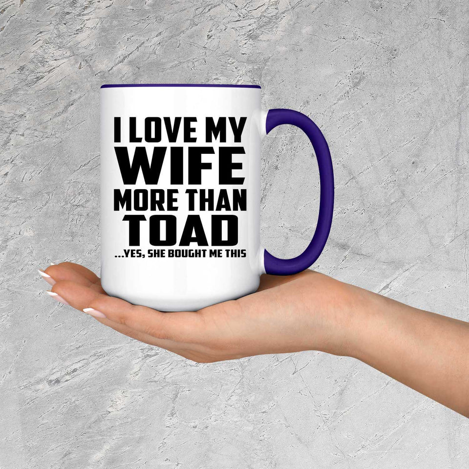 I Love My Wife More Than Toad - 15oz Accent Mug Purple
