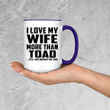 I Love My Wife More Than Toad - 15oz Accent Mug Purple