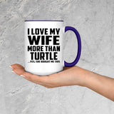 I Love My Wife More Than Turtle - 15oz Accent Mug Purple