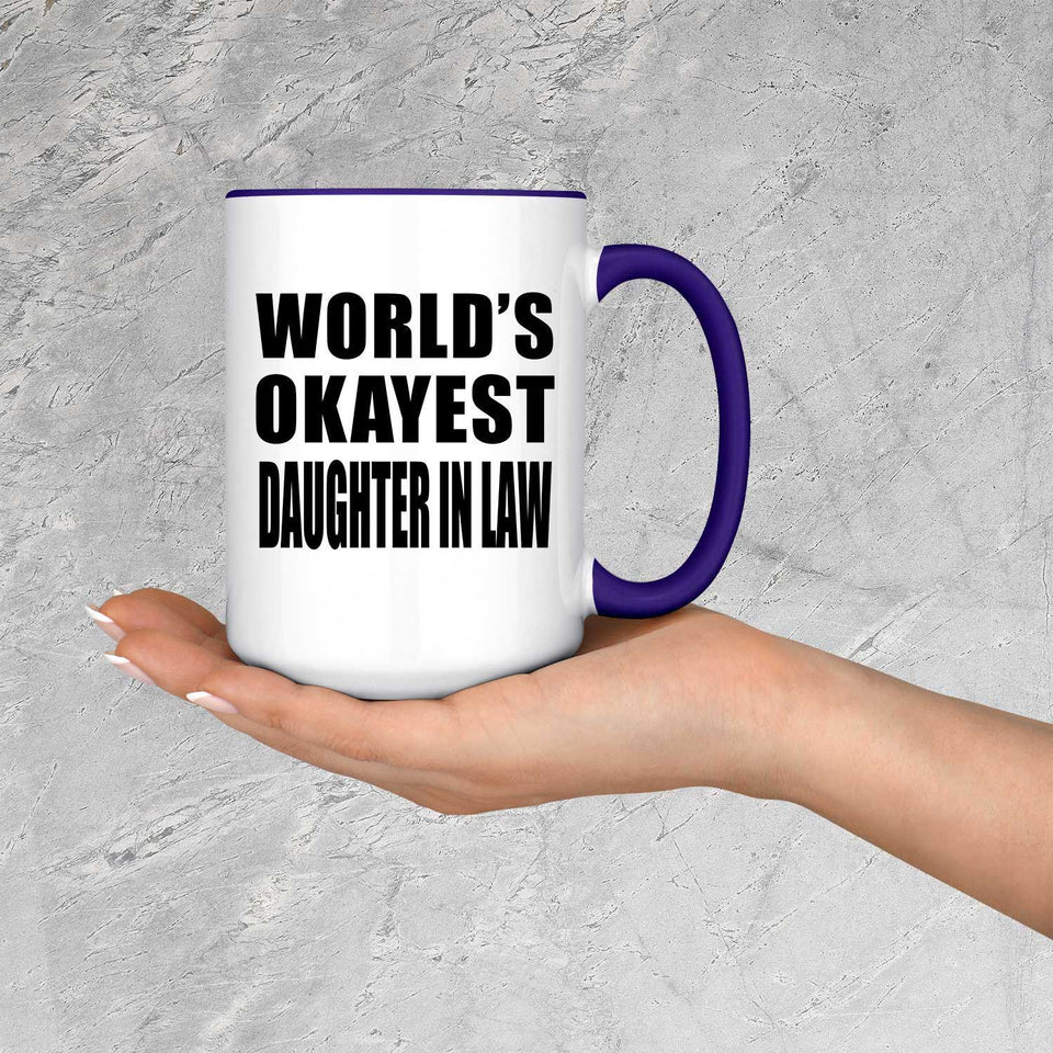 World's Okayest Daughter In Law - 15oz Accent Mug Purple